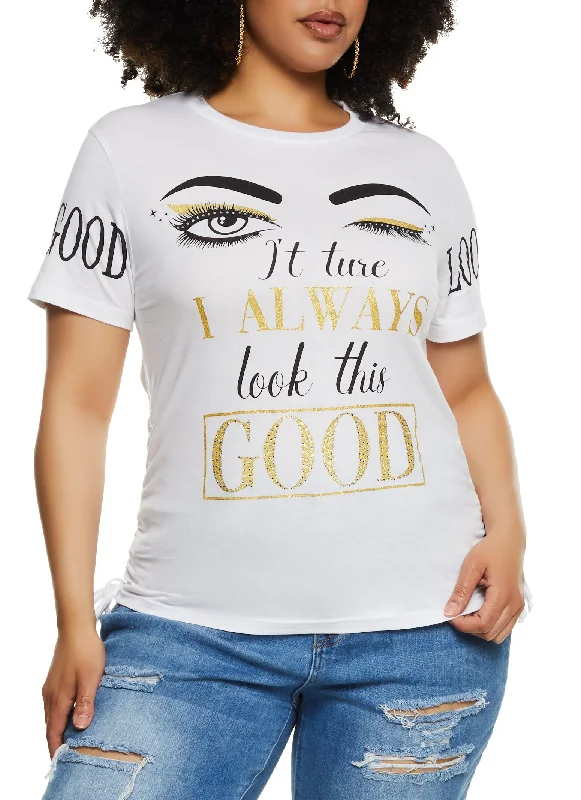 Plus Size I Always Look Good Slashed Back Graphic T Shirt