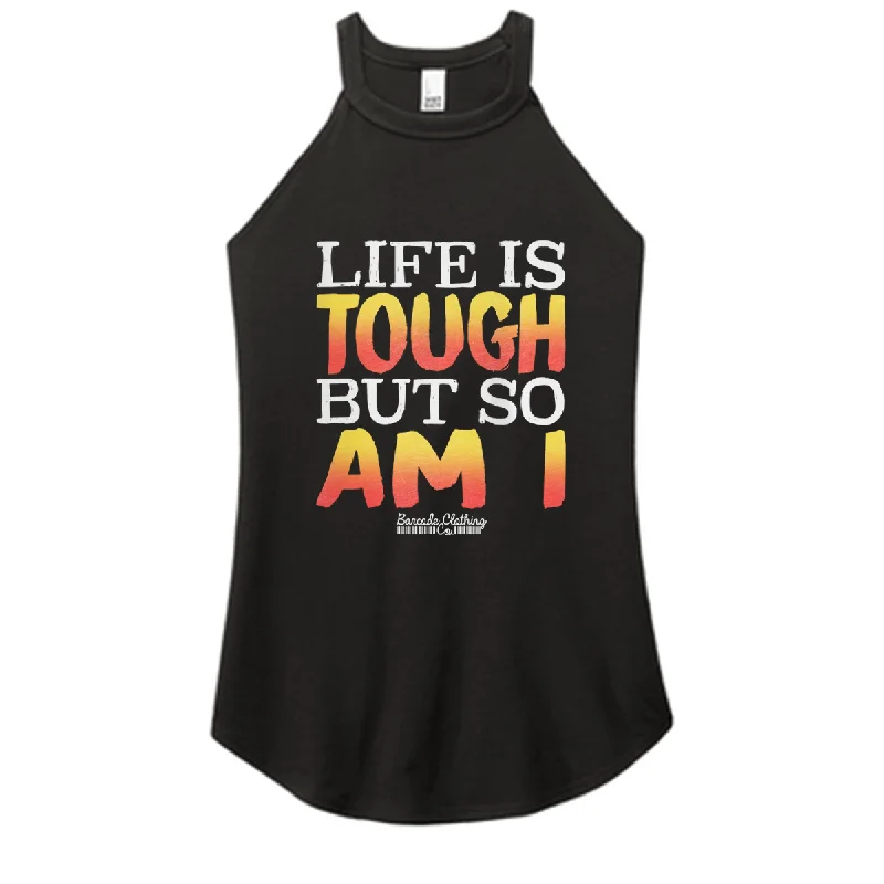 Life Is Tough But So Am I Color Rocker Tank