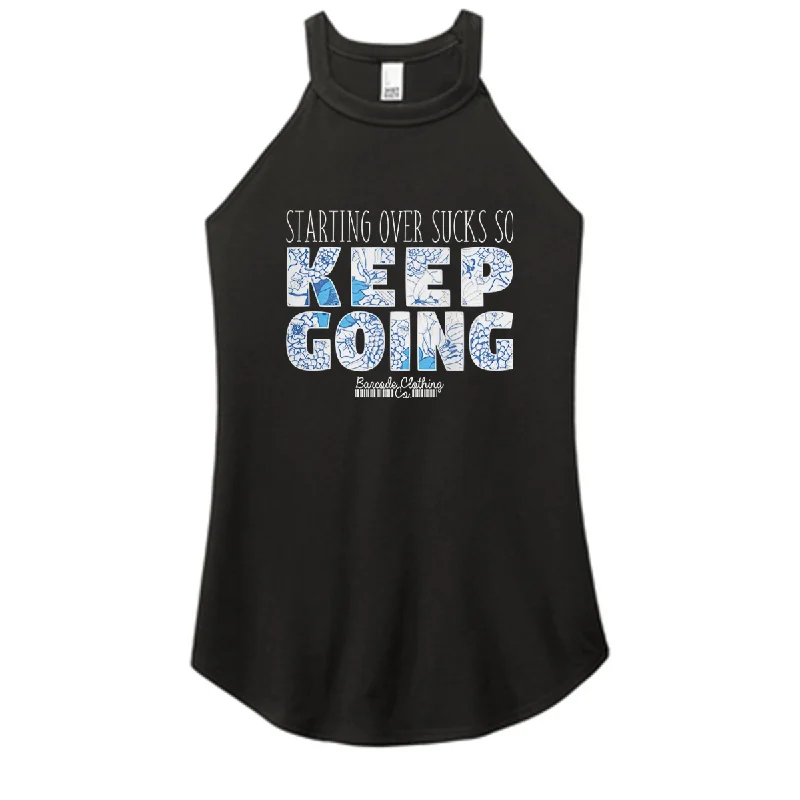 Starting Over Sucks So Keep Going Color Rocker Tank