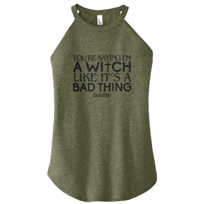 You're Saying I'm A Witch Like Rocker Tank